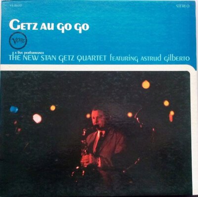 The New Stan Getz Quartet Featuring Astrud Gilberto – Getz Au Go Go-lp-Tron Records