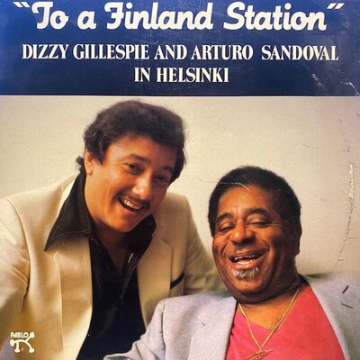Dizzy Gillespie And Arturo Sandoval – "To A Finland Station"-lp-Tron Records