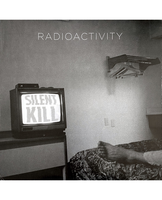 Radioactivity – Silent Kill