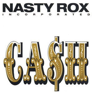 Nasty Rox Incorporated – Ca$h-lp-Tron Records