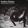 Headless Chickens – Gaskrankinstation / Crash Hot