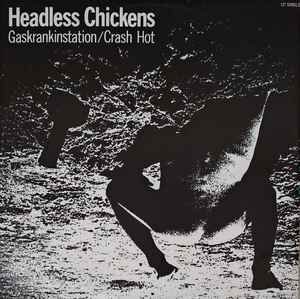 Headless Chickens – Gaskrankinstation / Crash Hot-ep-(12"-sgl)-Tron Records