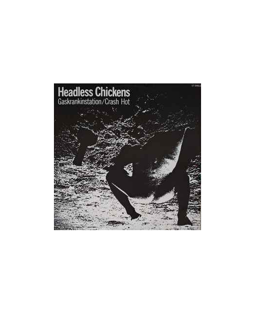 Headless Chickens – Gaskrankinstation / Crash Hot