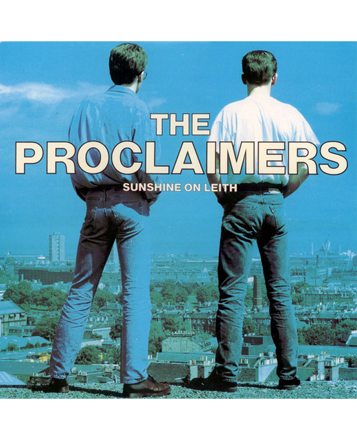 The Proclaimers – Sunshine On Leith