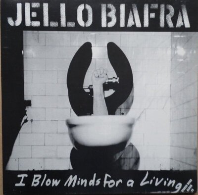 Jello Biafra – I Blow Minds For A Living-lp-Tron Records