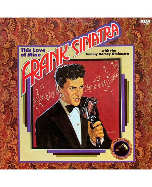 Frank Sinatra With The Tommy Dorsey Orchestra – This Love Of Mine
