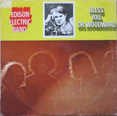 Edison Electric Band – Bless You, Dr. Woodward-lp-Tron Records