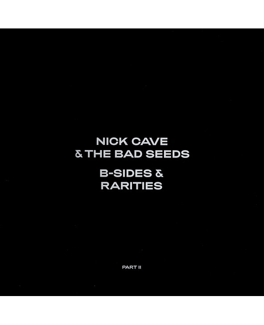 Nick Cave & The Bad Seeds – B-Sides & Rarities (Part II)