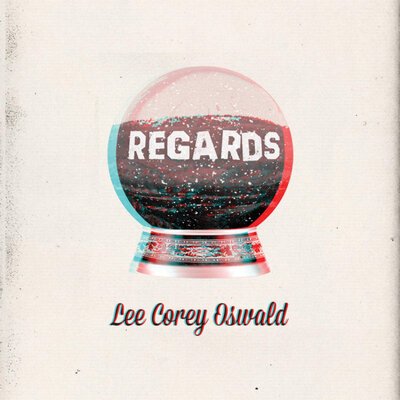 Lee Corey Oswald – Regards-lp-Tron Records