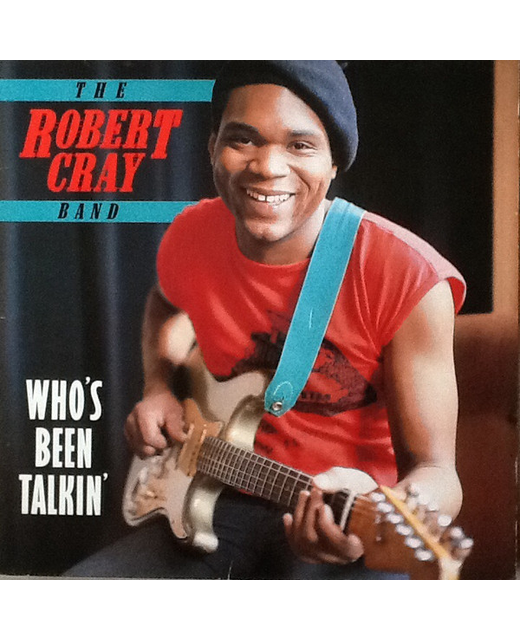 The Robert Cray Band – Whos Been Talkin