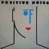 Positive Noise – Change Of Heart