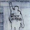 Rage Against The Machine – The Battle Of Los Angeles