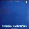Positive Noise - Heart Of Darkness