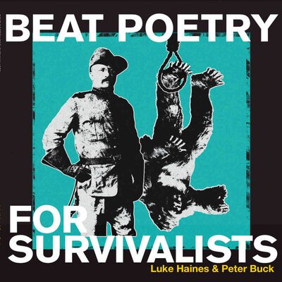 Luke Haines & Peter Buck – Beat Poetry For Survivalists-lp-Tron Records