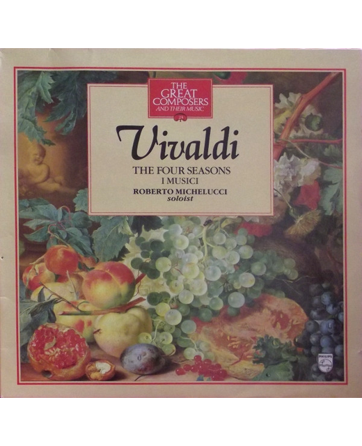 Vivaldi - I Musici , Soloist Roberto Michelucci – The Four Seasons