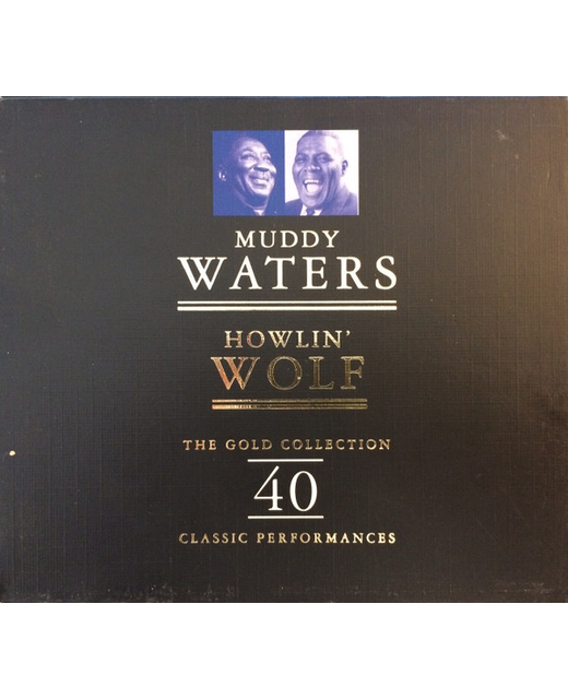 Muddy Waters & Howlin' Wolf – The Gold Collection 40 Classic Performances (CD)