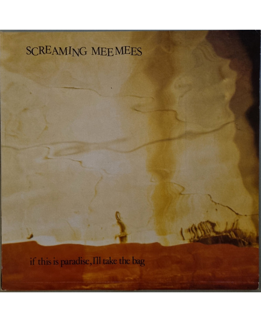 The Screaming Meemees – If This Is Paradise, I'll Take The Bag