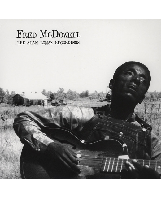 Fred McDowell – The Alan Lomax Recordings