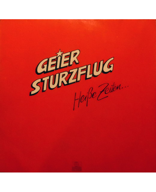 Geier Sturzflug – Heiße Zeiten...