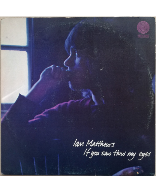 Ian Matthews - If you Saw Thro' My Eyes
