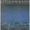 Citizen Band - Just Drove Thru Town