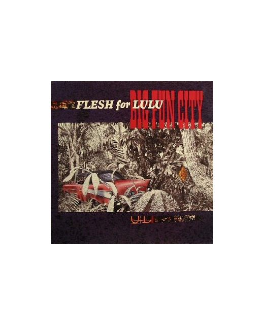 Flesh For Lulu - Big Fun City