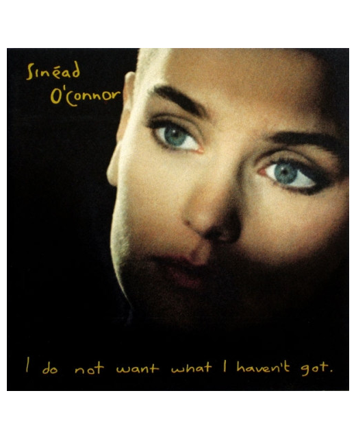 Sinead O'Connor - I Do Not Want What I Haven't Got - Tron Records 