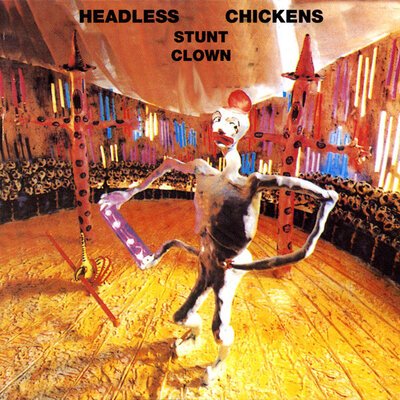 Headless Chickens - Stunt Clown-cds-Tron Records