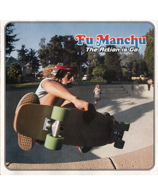 Fu Manchu - The Action Is Go