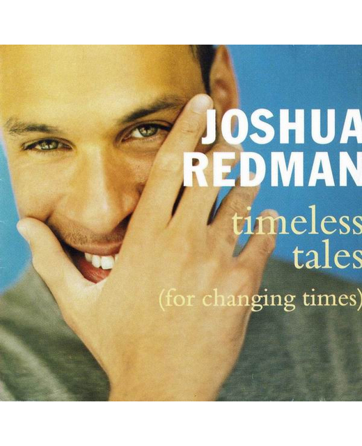 Joshua Redman - Timeless Tales (For Changing Times)