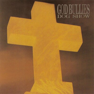 God Bullies - Dog Show-cds-Tron Records