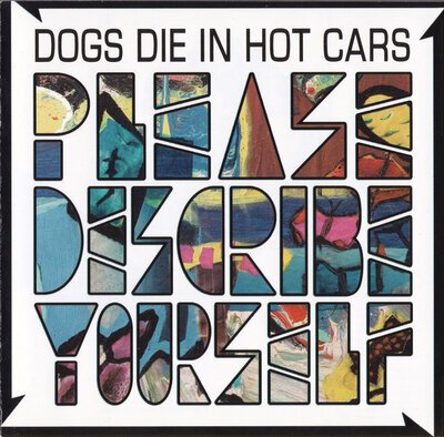 Dogs Die In Hot Cars - Please Describe Yourself-cds-Tron Records