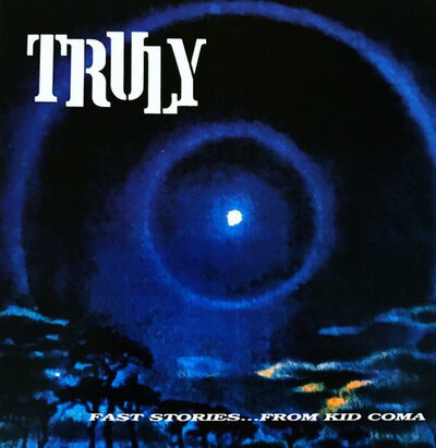 Truly - Fast Stories...From Kid Coma-cds-Tron Records