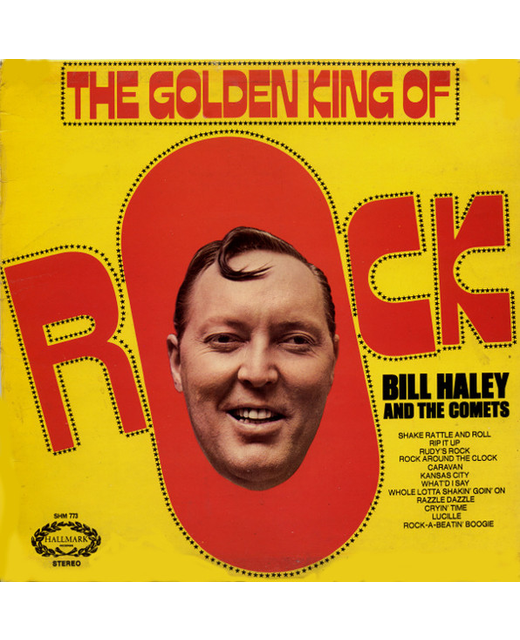 Bill Haley And The Comets - The Golden King Of Rock