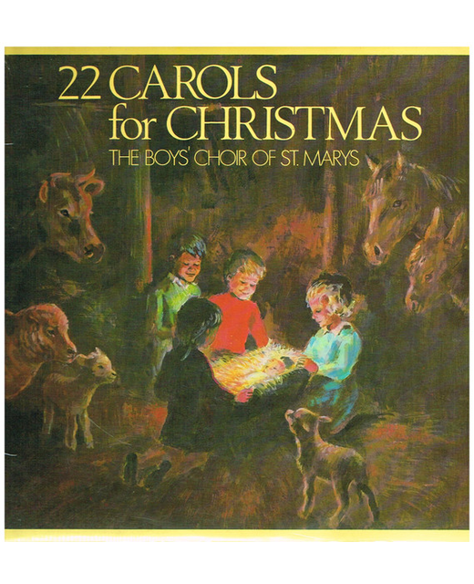 The Boys' Choir Of St. Marys - 22 Carols For Christmas