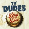 Th'Dudes - Bliss On Disc