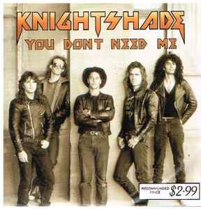 Knightshade - You Don't Need Me-7"-(45's)-Tron Records