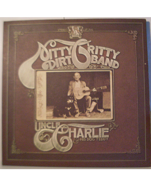 Nitty Gritty Dirt Band - Uncle Charlie & His Dog Teddy