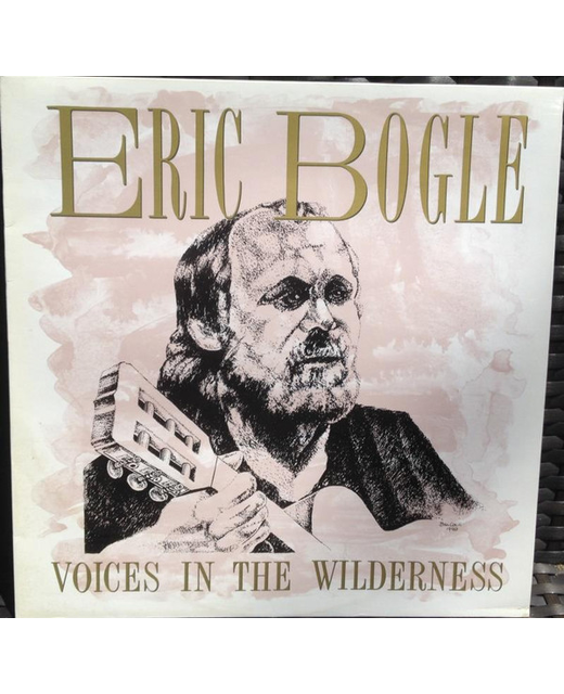 Eric Bogle - Voices In The Wilderness