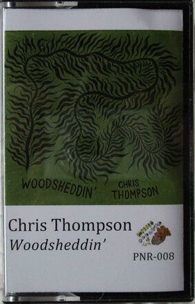 Chris Thompson - Woodsheddin'-cassette-Tron Records