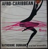 Katherine Dunham And Her Ensemble - Afro-Caribbean Songs And Rhythms (10")