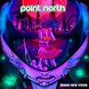 Point North - Brand New Vision (12")