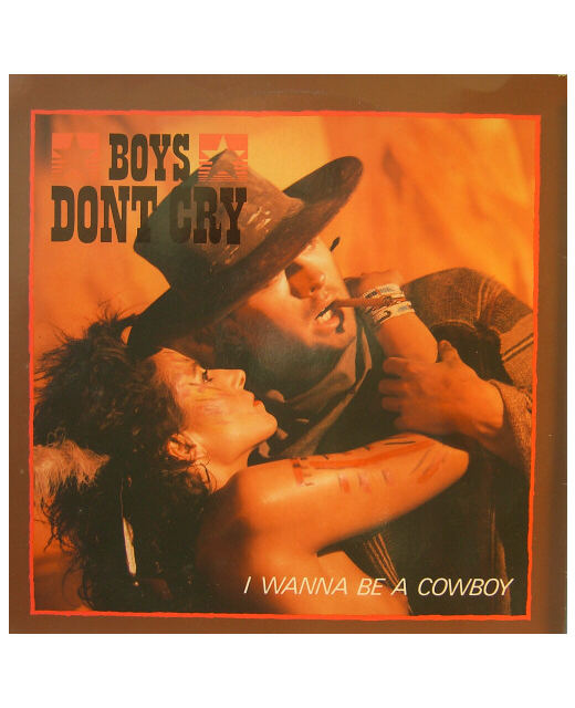 Boys Don't Cry - I Wanna Be A Cowboy (12")