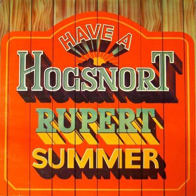 Hogsnort Rupert - Have A Hogsnort Rupert Summer-lp-Tron Records