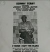 Sonny Terry And Others - I Think I Got The Blues (12")