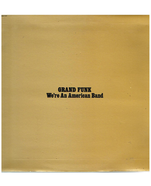Grand Funk Railroad - We're An American Band (12")