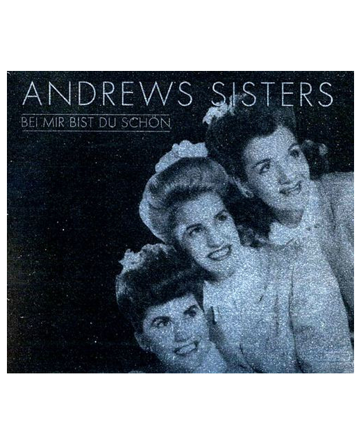 Andrews Sisters – Bei Mir Bist Du Schön