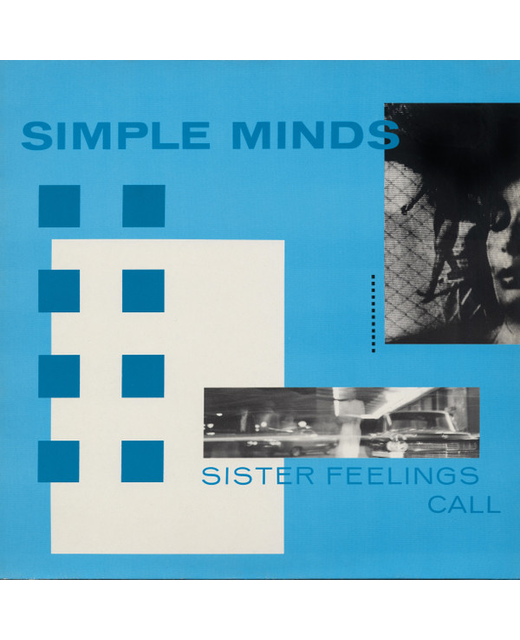 Simple Minds – Sister Feelings Call