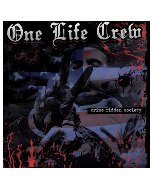 One Life Crew – Crime Ridden Society