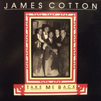 James Cotton – Take Me Back-lp-Tron Records